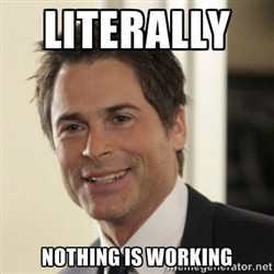 Chris Traeger - literally nothing is working