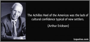 The Achilles Heel of the Americas was the lack of cultural confidence ...