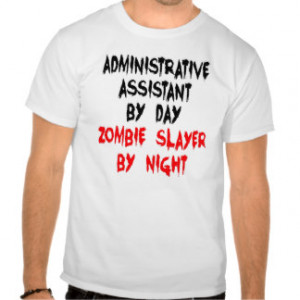 Administrative Assistant Zombie Slayer Shirt