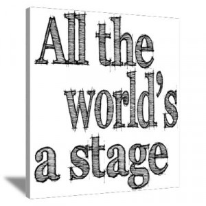 All the World's a Stage Wall Art