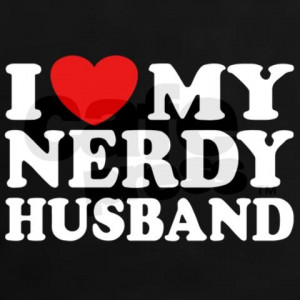 shirt for me - I love my nerdy husband
