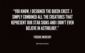 quote-Freddie-Mercury-you-know-i-designed-the-queen-crest-67804.png