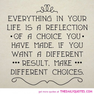 ... life-is-a-reflection-choice-you-made-life-quotes-sayings-pictures.jpg