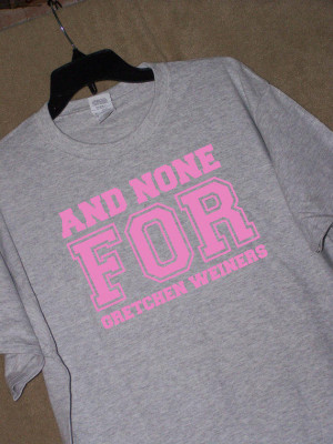 and NONE for GRETCHEN WEINERS Tshirt Mean Girls Movie Quote Tshirt