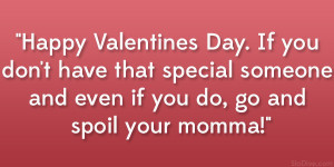 ... you don’t have that special someone and even if you do, go and spoil