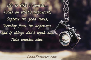 life is a like a camera - Life status and quote