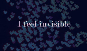 feel, invisible, love, text