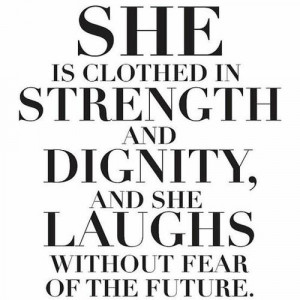 This is from Proverbs 31. How can she laugh without fear of the future ...