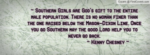 Southern Girls are God's gift to the entire male population. There ...