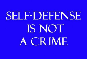 Self Defense Is Not a Crime infowars.com BECAUSE THERE'S A WAR ON FOR ...