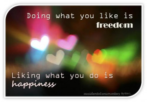 Quotes Happiness Freedom Love