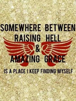 raising hell & amazing grace.