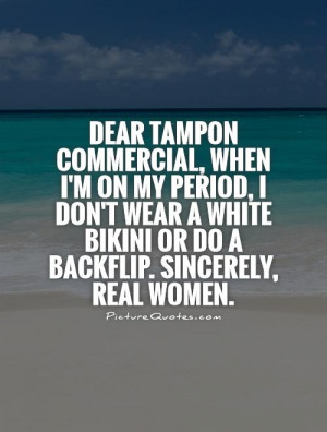 Real Women Quotes Period Quotes Bikini Quotes