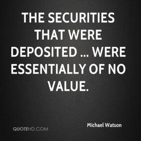 ... the securities that were deposited ... were essentially of no value