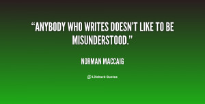 quote Norman MacCaig anybody who writes doesnt like to be 24310 png