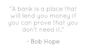 Bob Hope - funny bank quote