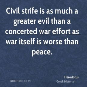 ... evil than a concerted war effort as war itself is worse than peace