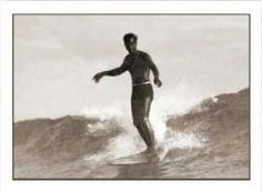 Growing up on the beach in Waikiki, Duke surfed with his brothers and ...