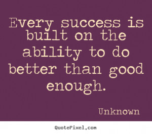 Unknown Quotes About Success