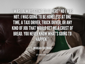quote-Morgan-Freeman-was-i-always-going-to-be-here-102275.png