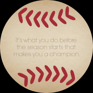 It;s what you do before the season starts that makes you a champion.