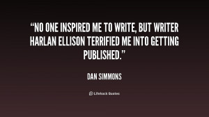 File Name : quote-Dan-Simmons-no-one-inspired-me-to-write-but-222471 ...