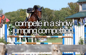 before i die, complete, horse, horses, jumping, jumps, rider