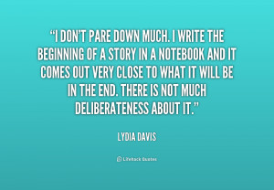 quote Lydia Davis i dont pare down much i write 175300 png