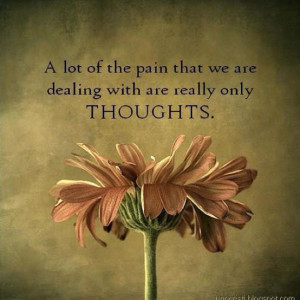 ... picture quote about dealing with pain through changing thoughts