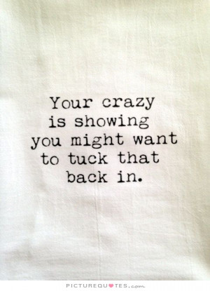 ... Quotes Crazy Quotes Insulting Quotes Insanity Quotes Madness Quotes