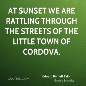 Edward Burnett Tylor - At sunset we are rattling through the streets ...