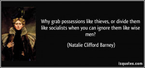 Why grab possessions like thieves, or divide them like socialists when ...