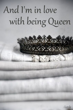 Quotes About Being Queen
