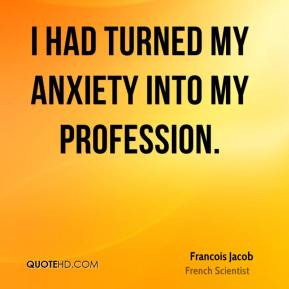 had turned my anxiety into my profession.