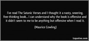 ve read The Satanic Verses and I thought it a nasty, sneering, free ...