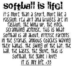 ... beautiful quote though. Since I love softball it pertains to me