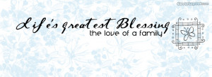 Lifes Greatest Blessing The Love Of Family Facebook Cover Layout