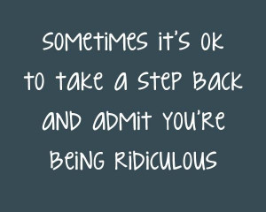 Ok pictures and quotes | Sometimes its ok to take a step back and ...