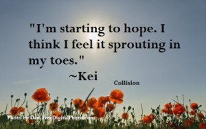 quote by Kei in Collision.