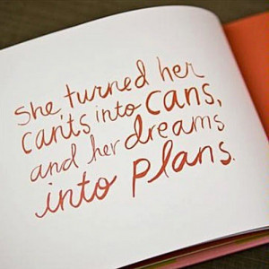 She turned her can’ts into cans, and her dreams into plans