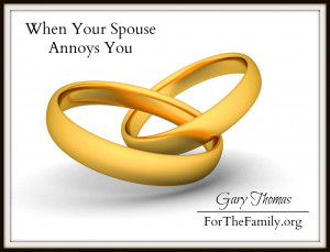 Your Annoying Me Quotes When your spouse annoys you