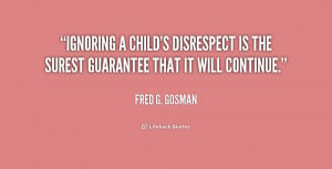 being disrespectful to you disrespect parents quotes