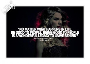 No matter what happens in life be good to people quote