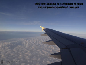 Sometimes you have to stop thinking so much