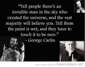 george carlin invisible man sky wet paint quote funny pics pictures ...