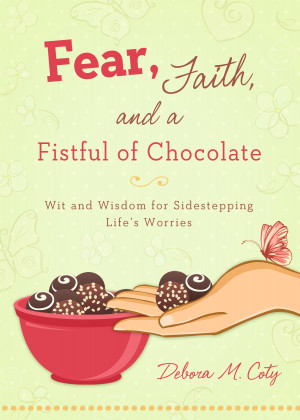 Blog Book Tour: Fear, Faith and a Fistful of Chocolate