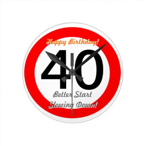 Funny 40th Birthday Joke 40 Road Sign Speed Limit Clock