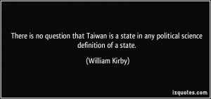 There is no question that Taiwan is a state in any political science ...