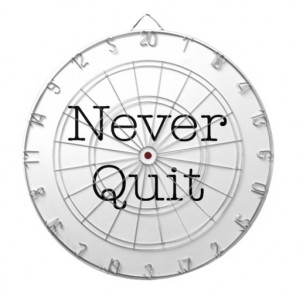 Never Quit Quotes Inspirational Endurance Quote Dart Board