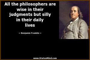 All the philosophers are wise in their judgments but silly in their ...